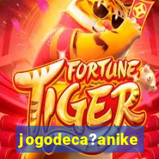 jogodeca?anike