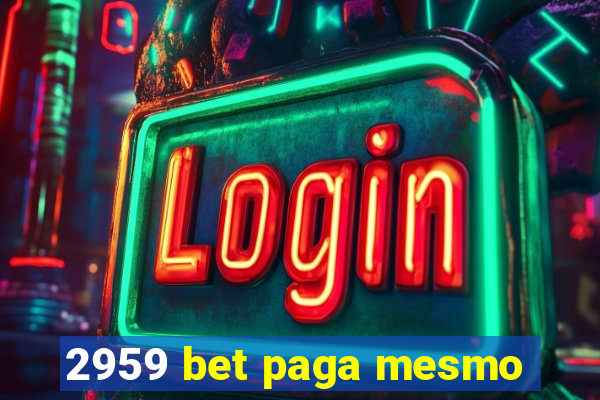 2959 bet paga mesmo