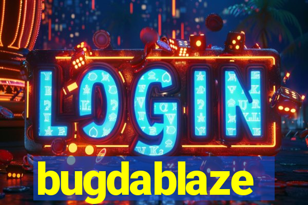 bugdablaze