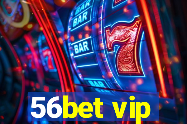 56bet vip