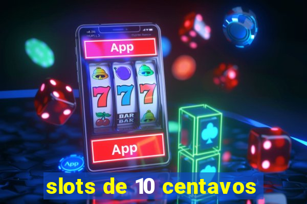 slots de 10 centavos