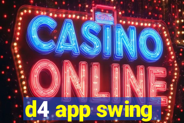 d4 app swing