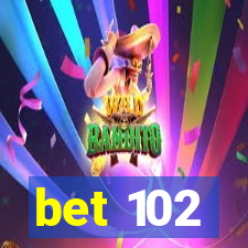 bet 102