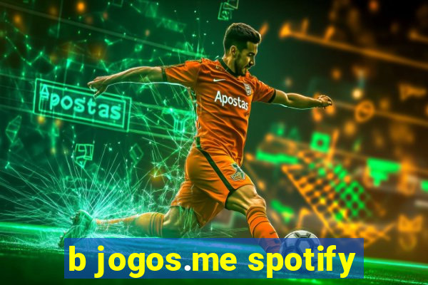 b jogos.me spotify