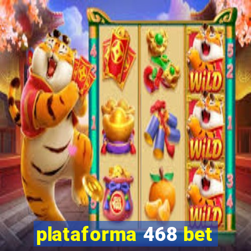 plataforma 468 bet