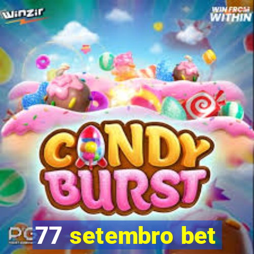 77 setembro bet