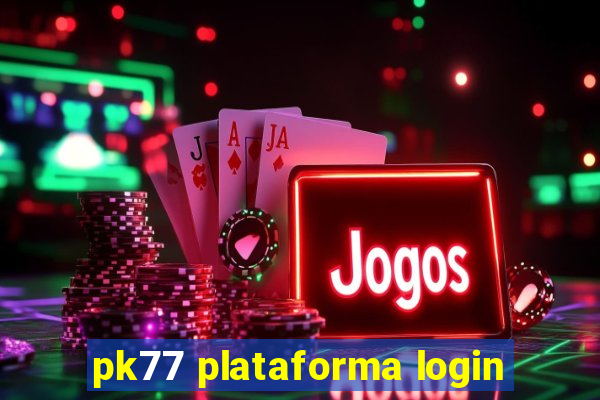 pk77 plataforma login