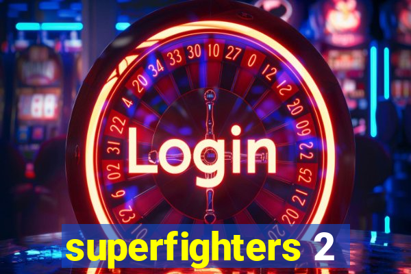 superfighters 2