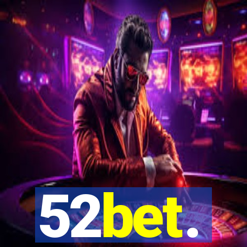 52bet.