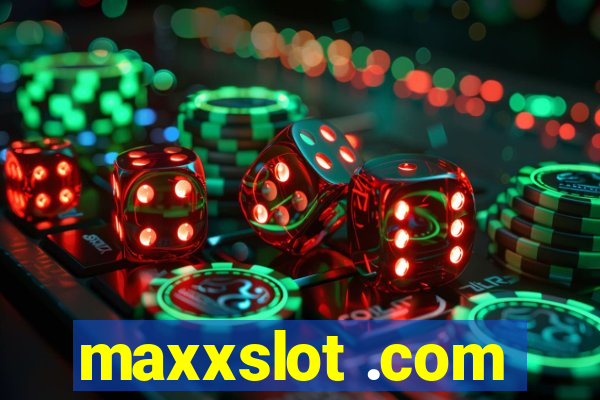 maxxslot .com