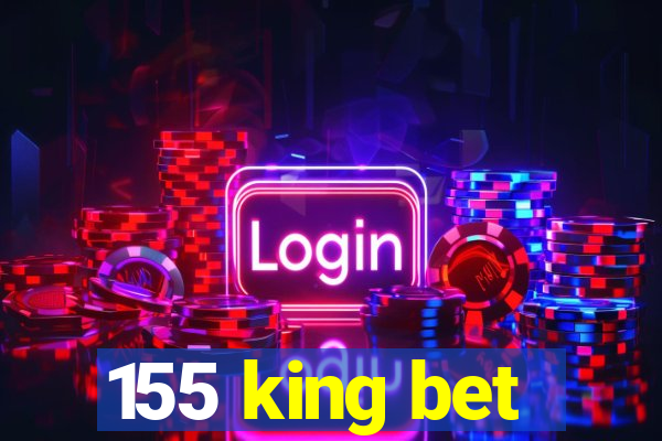 155 king bet