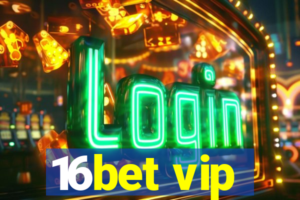 16bet vip