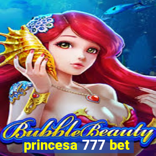 princesa 777 bet