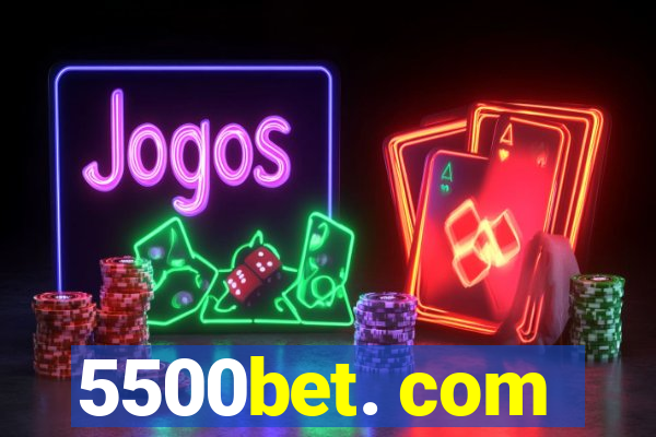 5500bet. com