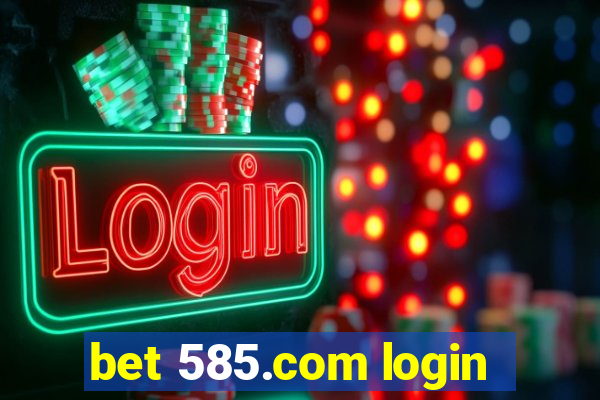 bet 585.com login