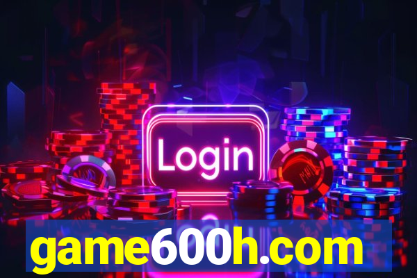 game600h.com