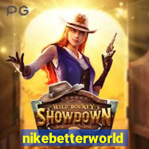 nikebetterworld