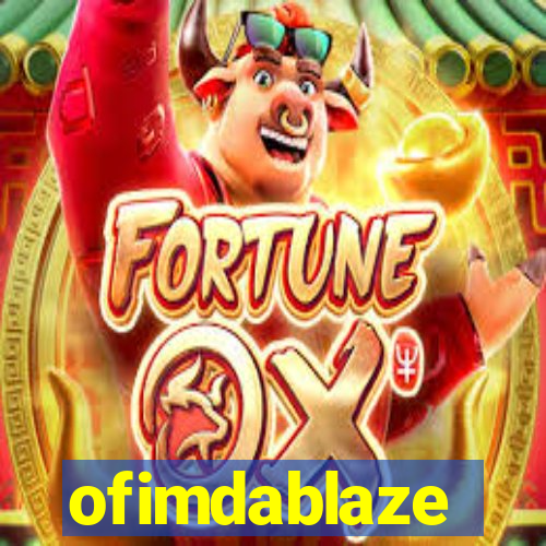 ofimdablaze