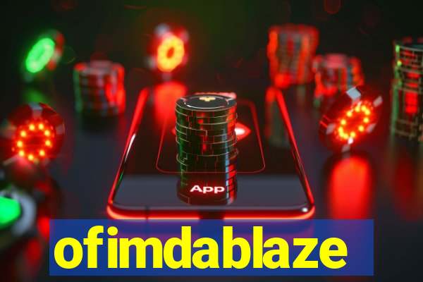 ofimdablaze