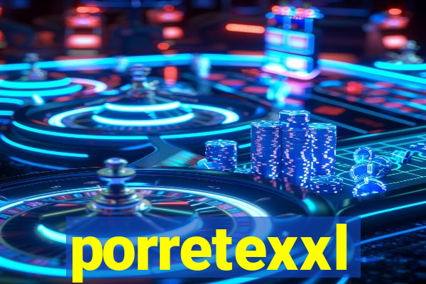 porretexxl