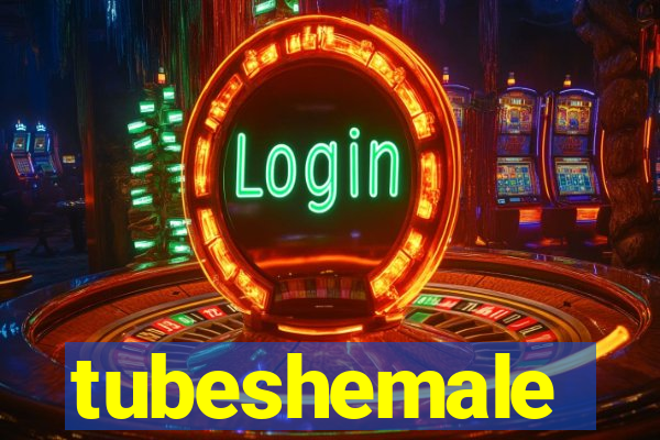 tubeshemale