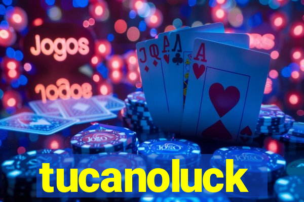 tucanoluck