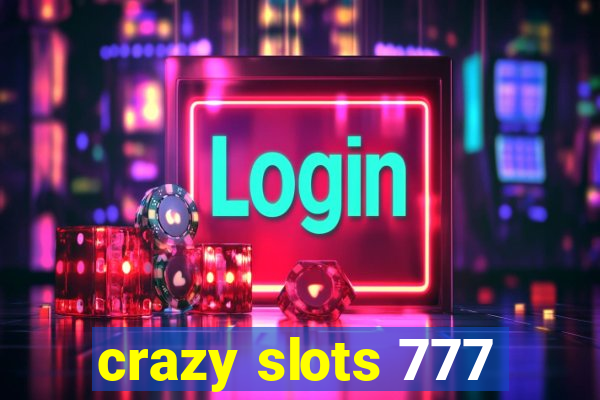 crazy slots 777