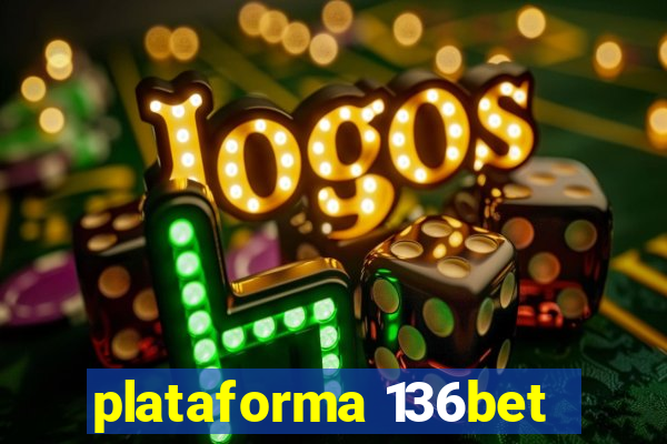 plataforma 136bet