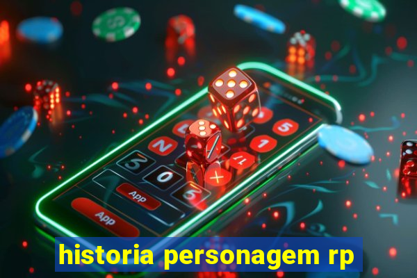 historia personagem rp