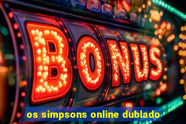 os simpsons online dublado