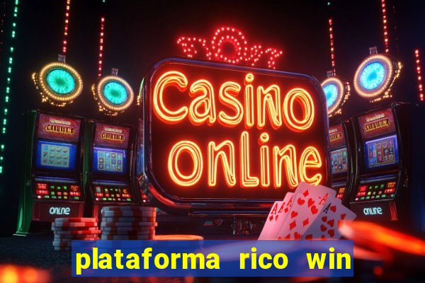 plataforma rico win paga mesmo