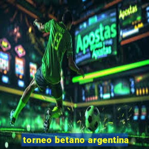 torneo betano argentina