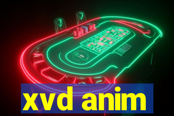 xvd anim