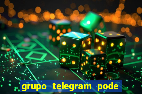 grupo telegram pode tudo 18