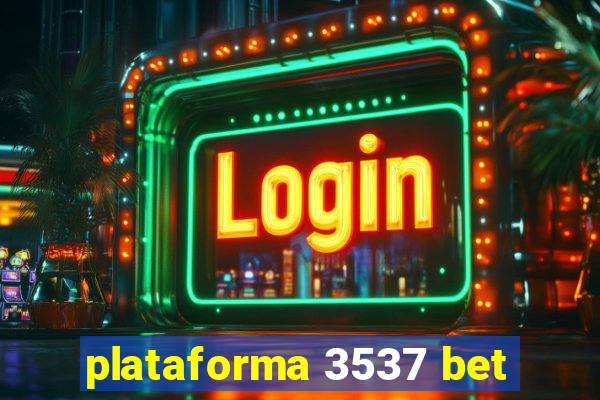 plataforma 3537 bet