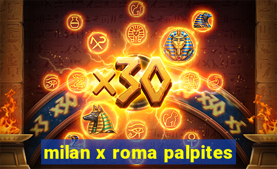 milan x roma palpites