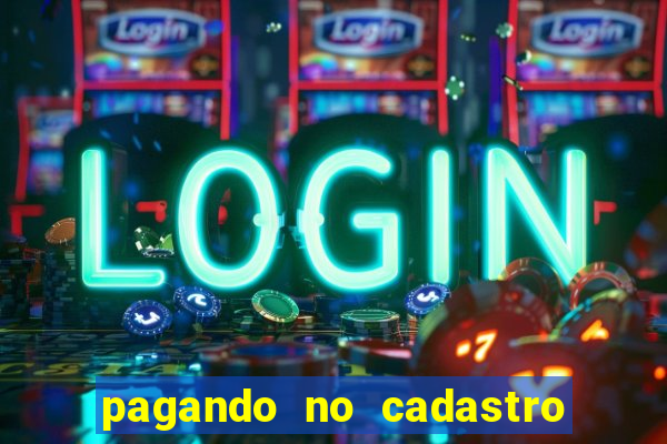 pagando no cadastro sem depósito