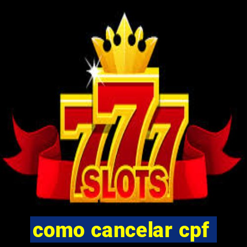 como cancelar cpf