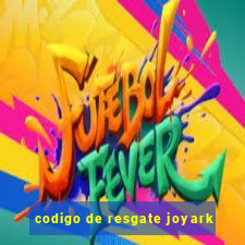 codigo de resgate joyark