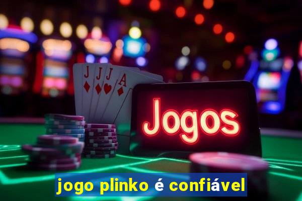 jogo plinko é confiável