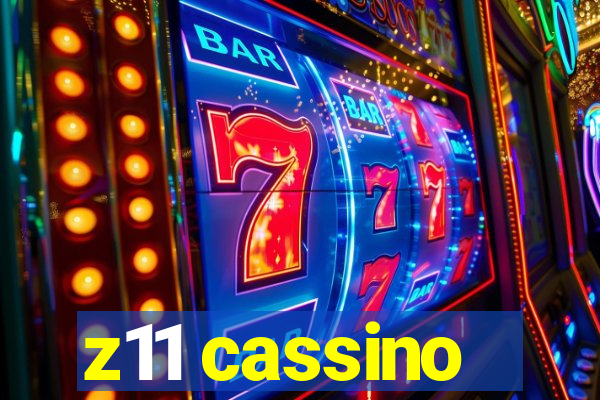 z11 cassino