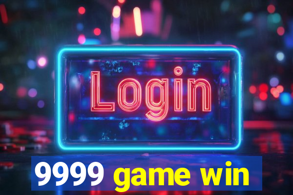 9999 game win