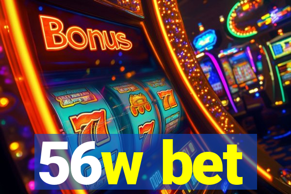 56w bet