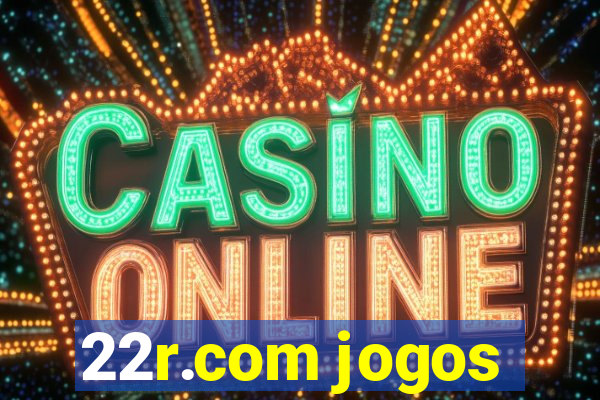 22r.com jogos