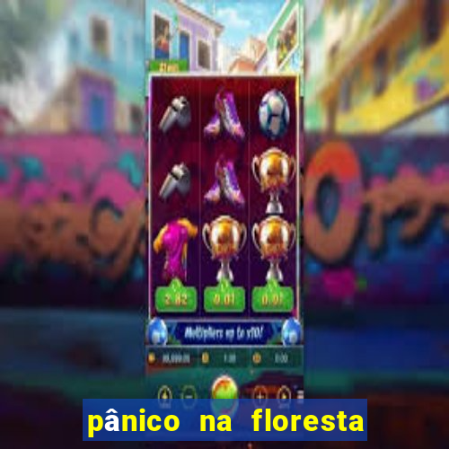 pânico na floresta 7 filme completo dublado mega filmes