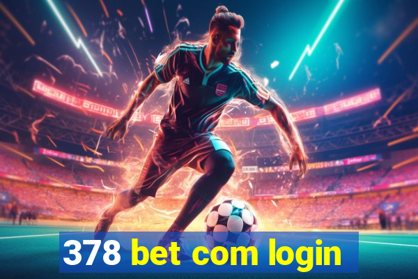 378 bet com login