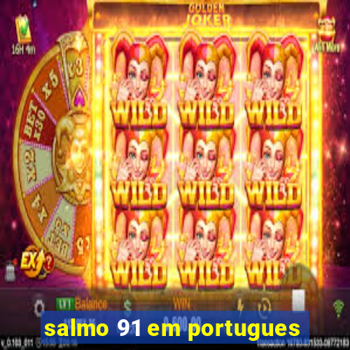 salmo 91 em portugues