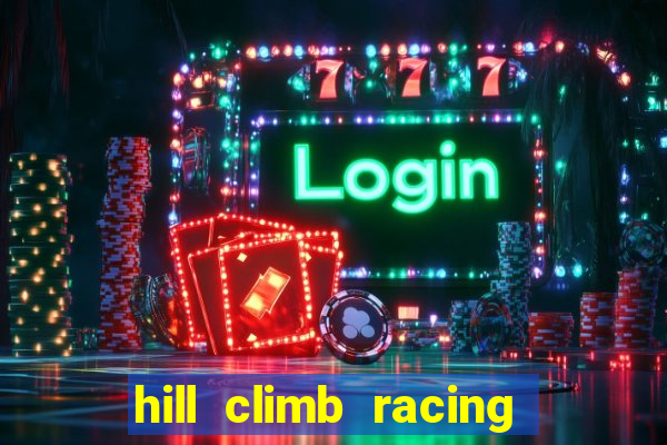 hill climb racing dinheiro infinito 2