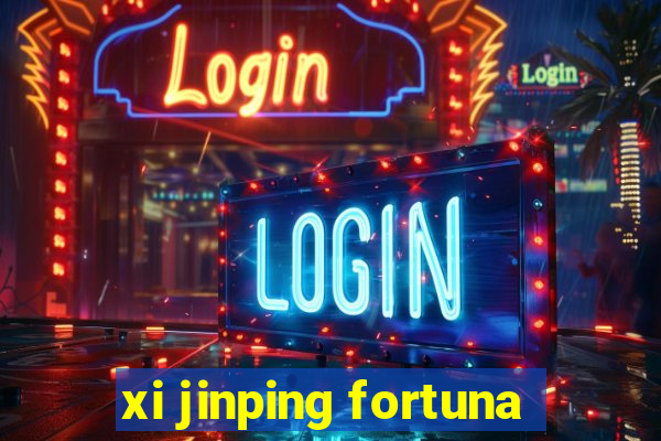 xi jinping fortuna