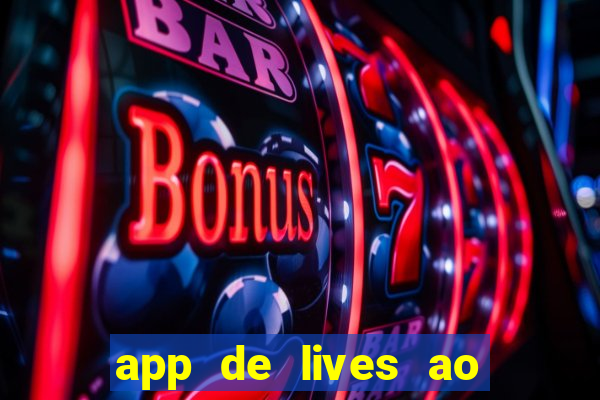 app de lives ao vivo 18